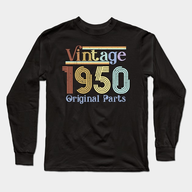 Birthday Vintage 1950 Orginal Parts Long Sleeve T-Shirt by Salimkaxdew